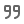 Quote icon quote